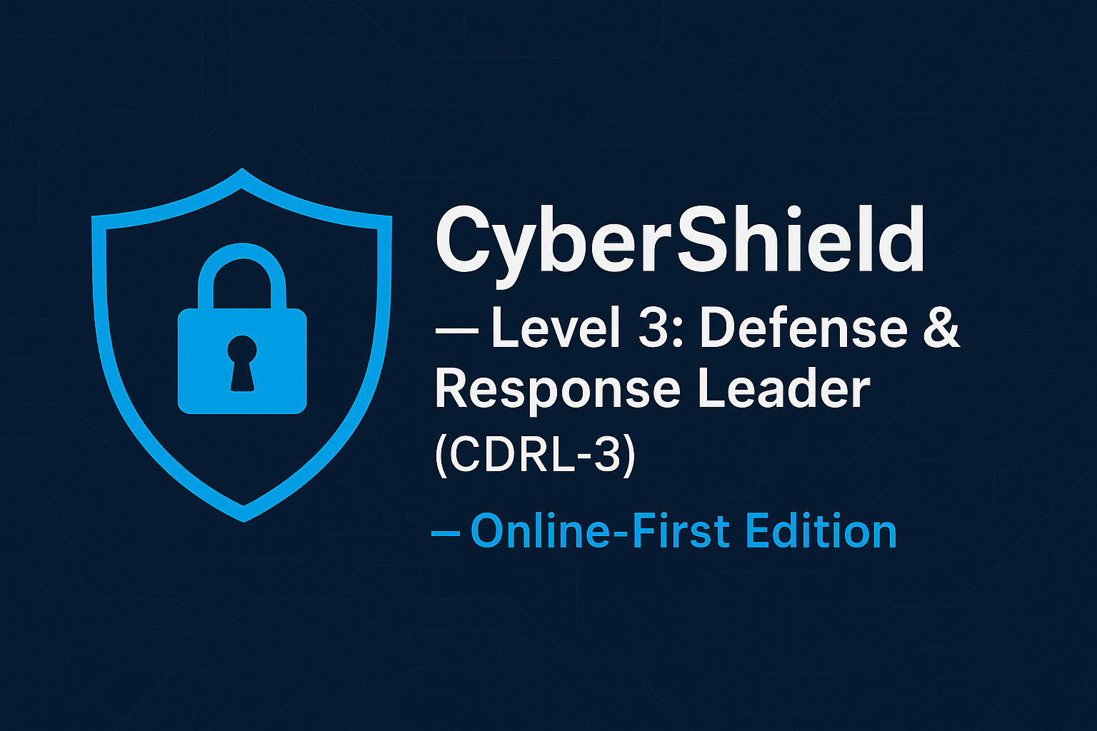 CyberShield — Level 3: Defense & Response Leader